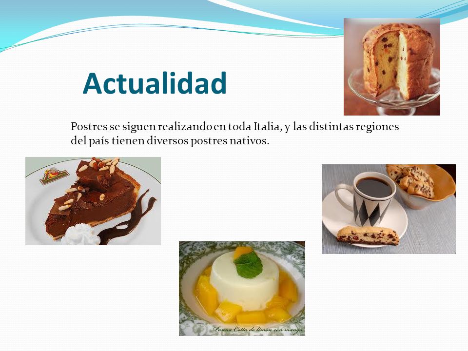 Actualidad Postres se siguen realizando en toda Italia, y las distintas regiones del país tienen diversos postres nativos.