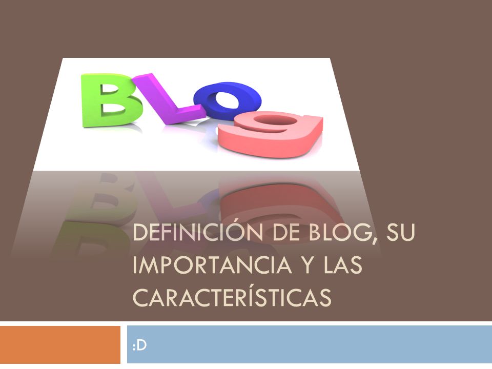 definición de blog, su importancia y las características