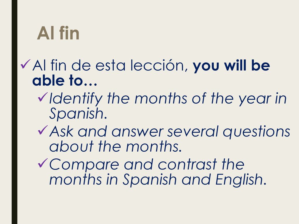 Al fin Al fin de esta lección, you will be able to…