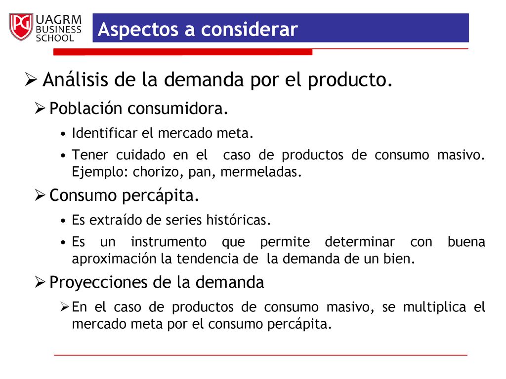 Análisis de la demanda por el producto.