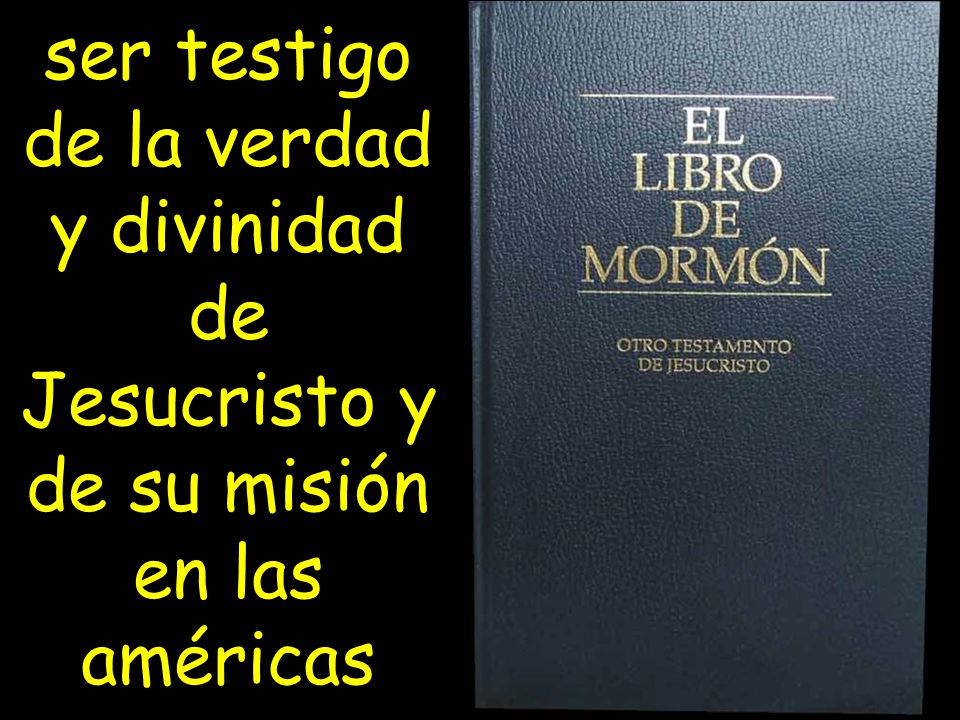 ser testigo de la verdad y divinidad de Jesucristo y de su misión en las américas