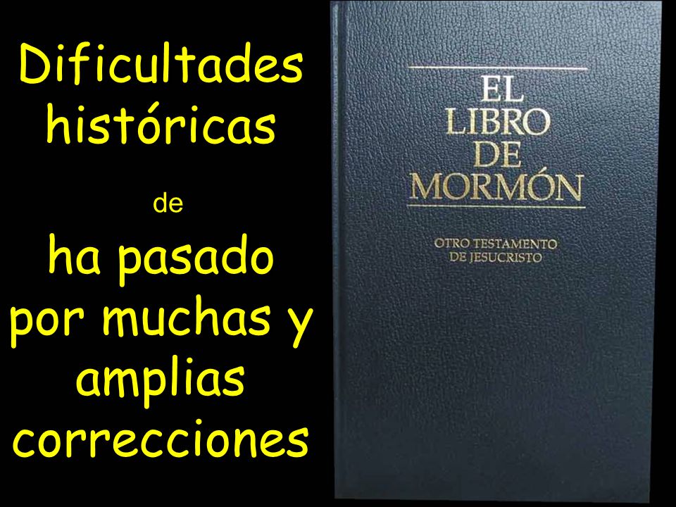 Dificultades históricas de ha pasado por muchas y amplias correcciones