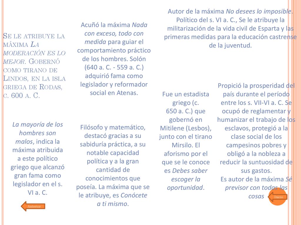 Es autor de la máxima Sé previsor con todas las cosas