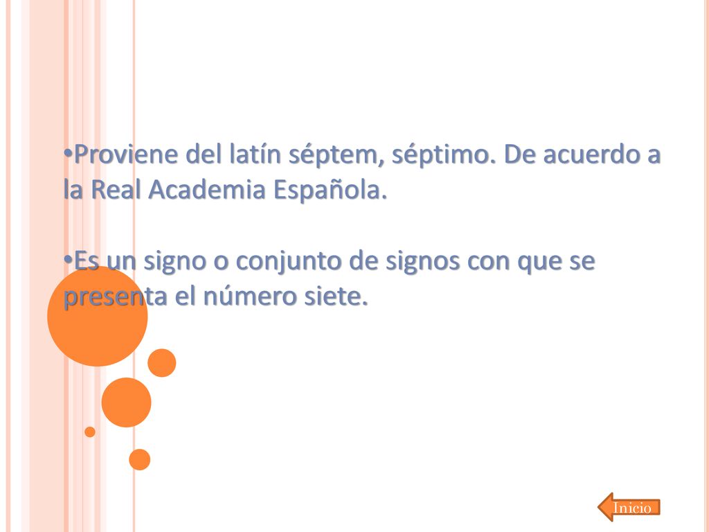 Es un signo o conjunto de signos con que se presenta el número siete.