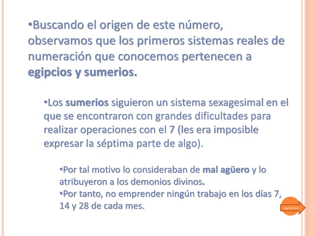 Buscando el origen de este número, observamos que los primeros sistemas reales de numeración que conocemos pertenecen a egipcios y sumerios.
