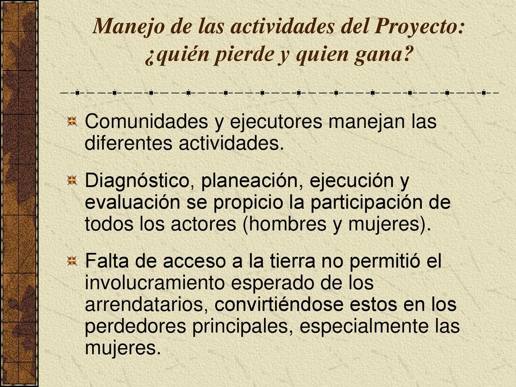 Manejo de las actividades del Proyecto: ¿quién pierde y quien gana