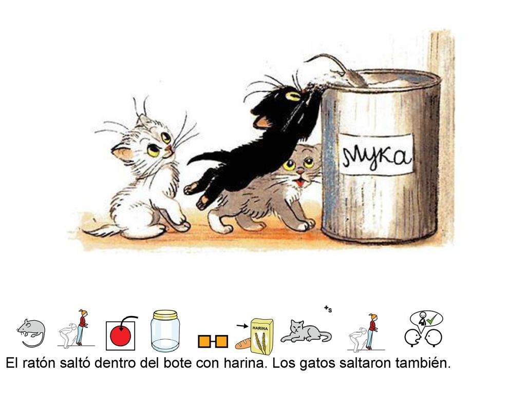 El ratón saltó dentro del bote con harina. Los gatos saltaron también.
