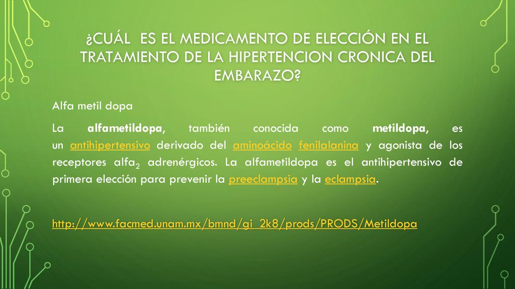 ¿Cuál es el MEDICAMENTO DE ELECCIÓN EN EL TRATAMIENTO DE LA HIPERTENCION CRONICA DEL EMBARAZO