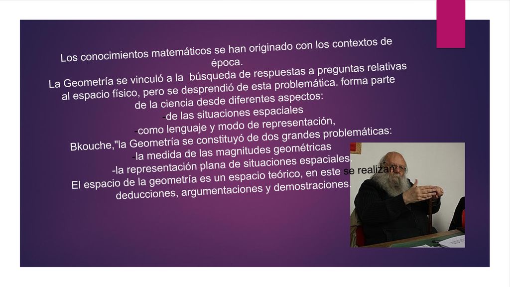 Los conocimientos matemáticos se han originado con los contextos de época.