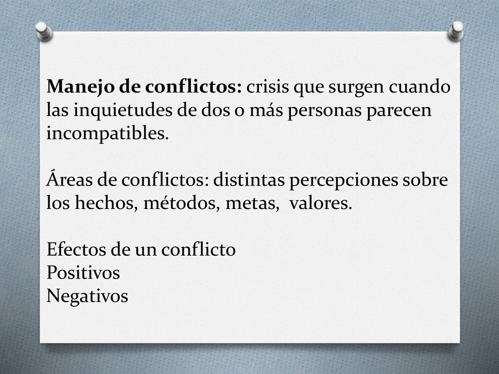 Manejo de conflictos: crisis que surgen cuando las inquietudes de dos o más personas parecen incompatibles.