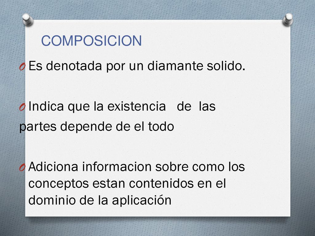 COMPOSICION Es denotada por un diamante solido. Indica que la existencia de las partes depende de el todo.