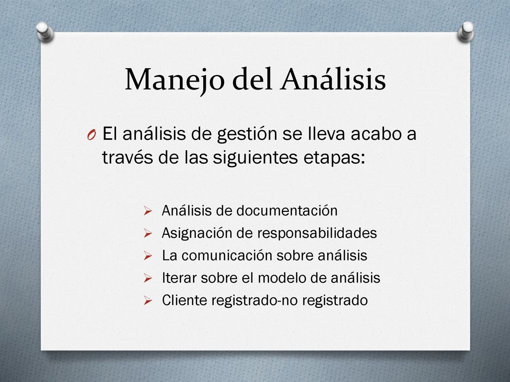 Manejo del Análisis El análisis de gestión se lleva acabo a través de las siguientes etapas: Análisis de documentación.