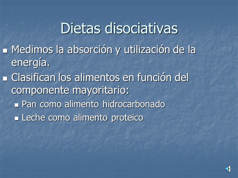 Dietas disociativas Medimos la absorción y utilización de la energía.