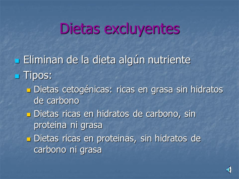 Dietas excluyentes Eliminan de la dieta algún nutriente Tipos:
