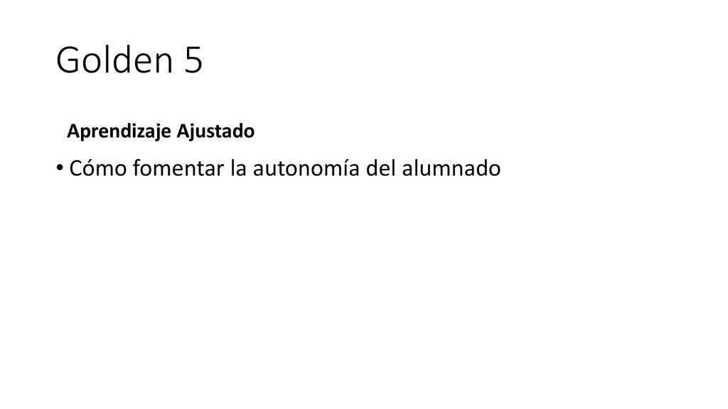 Golden 5 Aprendizaje Ajustado Cómo fomentar la autonomía del alumnado