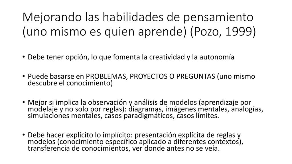 Mejorando las habilidades de pensamiento (uno mismo es quien aprende) (Pozo, 1999)