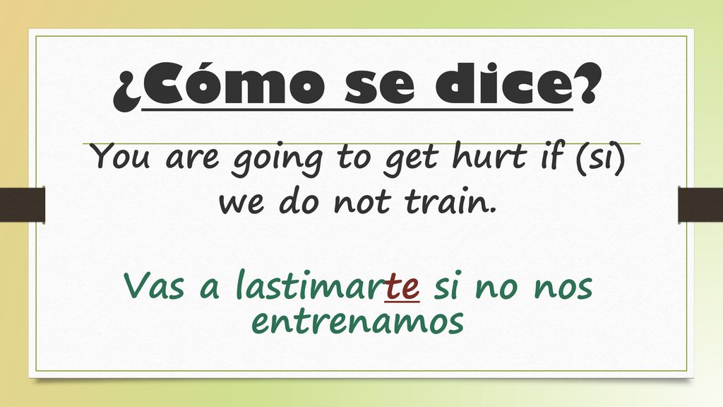 ¿Cómo se dice Vas a lastimarte si no nos entrenamos