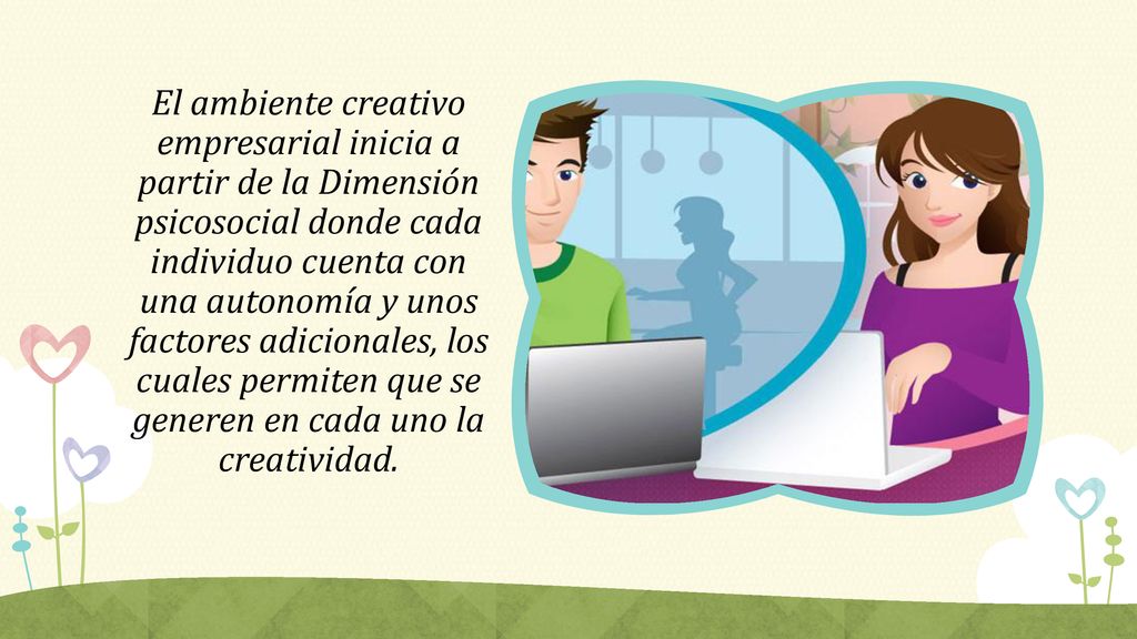 El ambiente creativo empresarial inicia a partir de la Dimensión psicosocial donde cada individuo cuenta con una autonomía y unos factores adicionales, los cuales permiten que se generen en cada uno la creatividad.