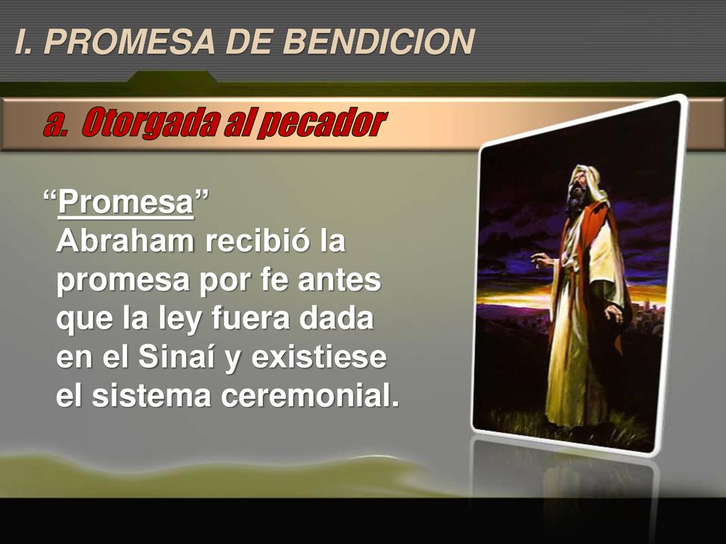 a. Otorgada al pecador I. PROMESA DE BENDICION Promesa
