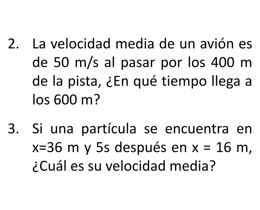 La velocidad media de un avión es de 50 m/s al pasar por los 400 m de la pista, ¿En qué tiempo llega a los 600 m