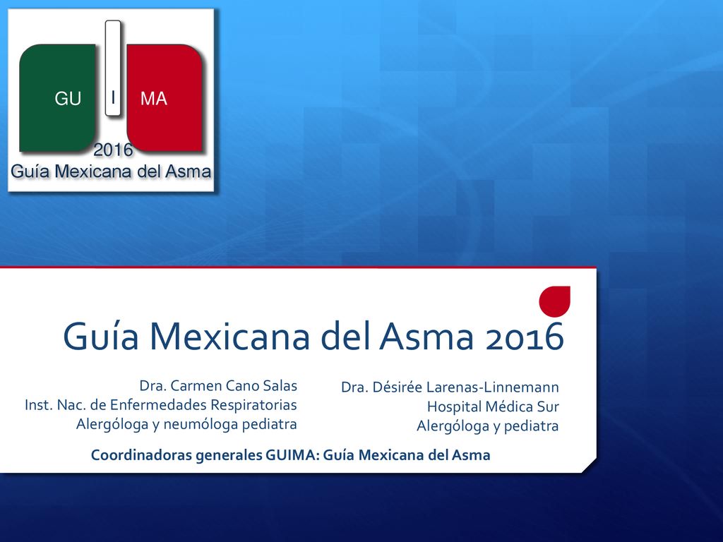 Guía Mexicana del Asma 2016 GU MA I 2016 Guía Mexicana del Asma