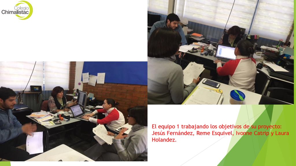 El equipo 1 trabajando los objetivos de su proyecto: Jesús Fernández, Reme Esquivel, Ivonne Catrip y Laura Holandez.