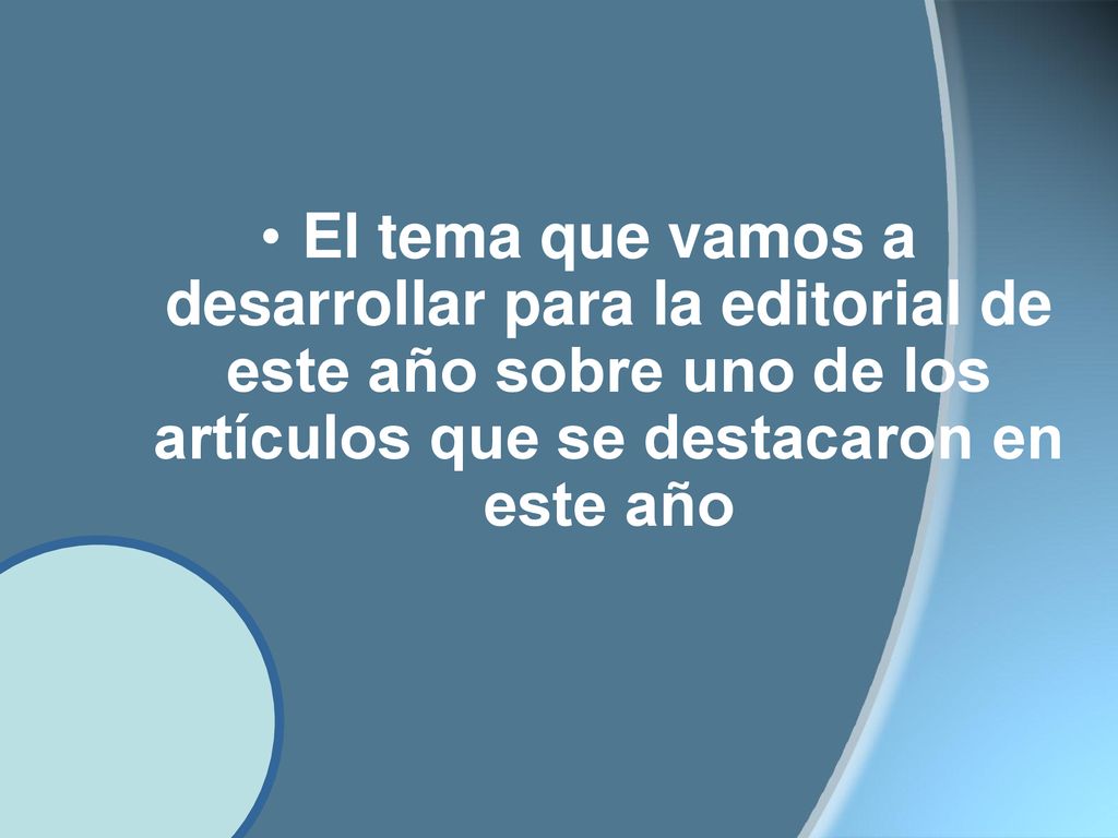 El tema que vamos a desarrollar para la editorial de este año sobre uno de los artículos que se destacaron en este año
