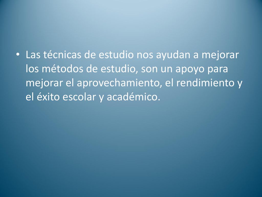 Las técnicas de estudio nos ayudan a mejorar los métodos de estudio, son un apoyo para mejorar el aprovechamiento, el rendimiento y el éxito escolar y académico.