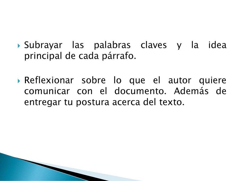 Subrayar las palabras claves y la idea principal de cada párrafo.