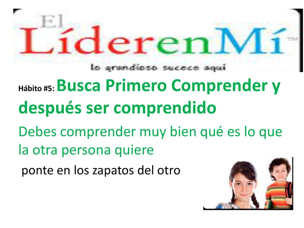 Debes comprender muy bien qué es lo que la otra persona quiere