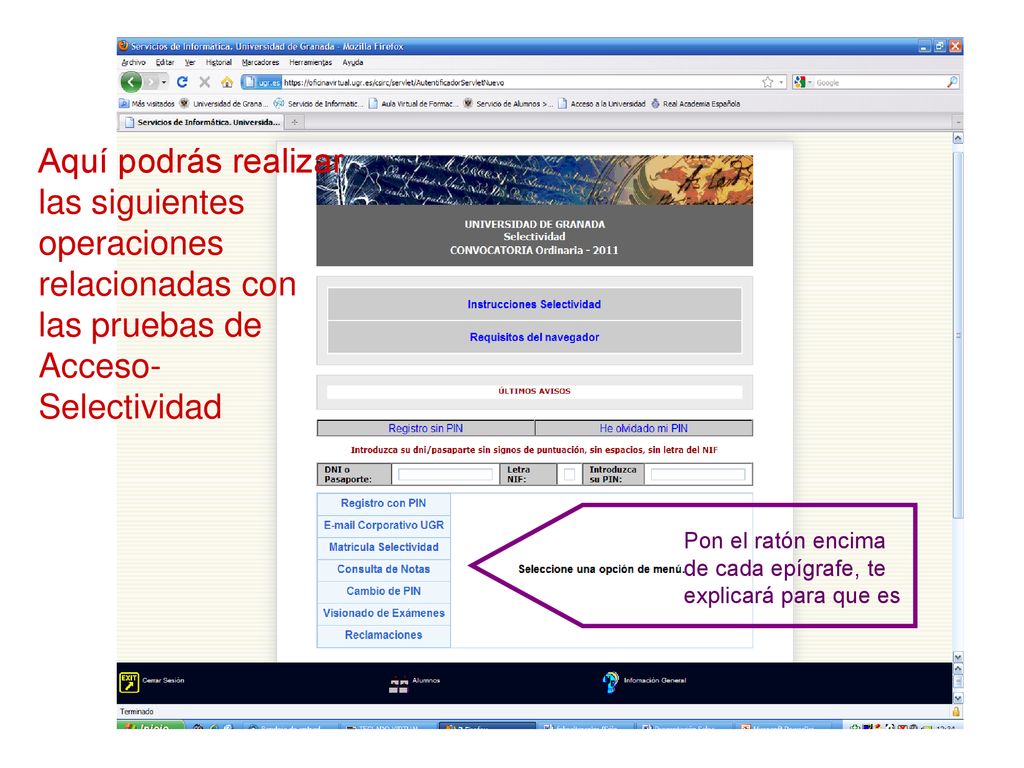 Aquí podrás realizar las siguientes operaciones relacionadas con las pruebas de Acceso- Selectividad