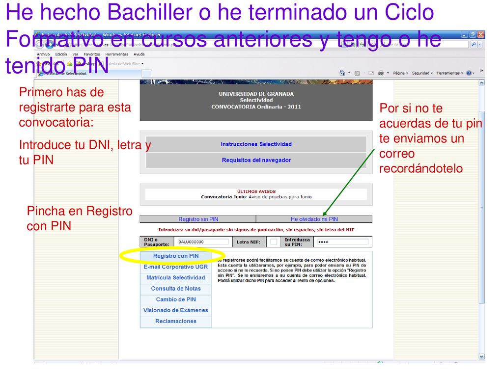 He hecho Bachiller o he terminado un Ciclo Formativo en cursos anteriores y tengo o he tenido PIN