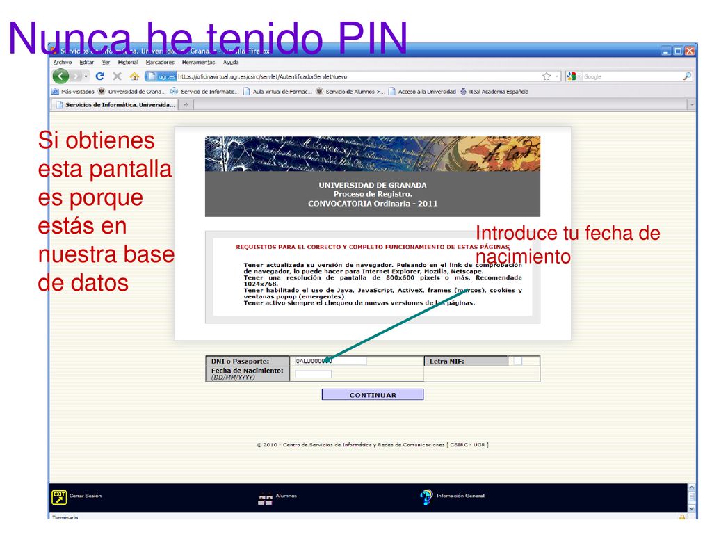 Nunca he tenido PIN Si obtienes esta pantalla es porque estás en nuestra base de datos.