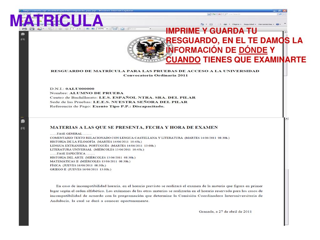 MATRICULA IMPRIME Y GUARDA TU RESGUARDO, EN EL TE DAMOS LA INFORMACIÓN DE DÓNDE Y CUANDO TIENES QUE EXAMINARTE.
