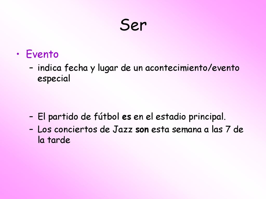 Ser Evento indica fecha y lugar de un acontecimiento/evento especial