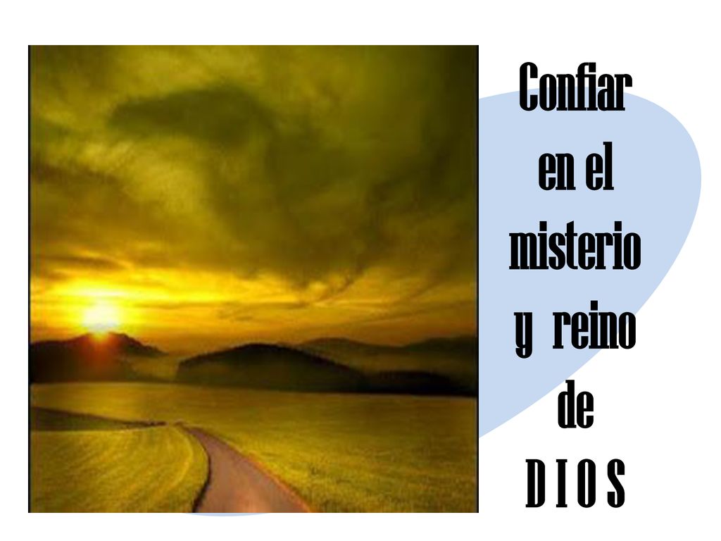 Confiar en el misterio y reino de D I O S