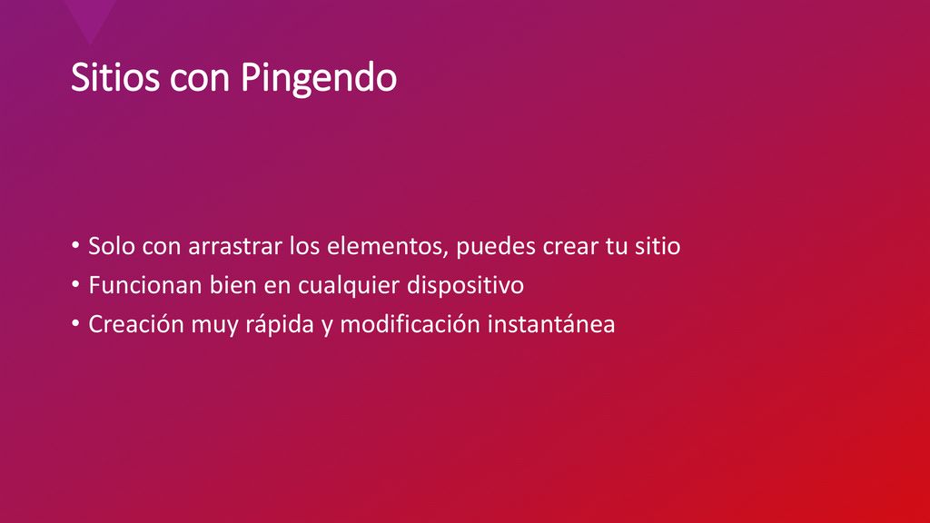 Sitios con Pingendo Solo con arrastrar los elementos, puedes crear tu sitio. Funcionan bien en cualquier dispositivo.