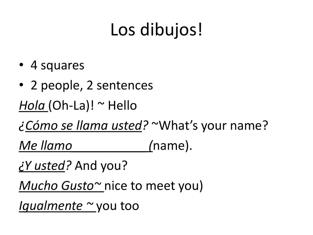 Los dibujos! 4 squares 2 people, 2 sentences Hola (Oh-La)! ~ Hello