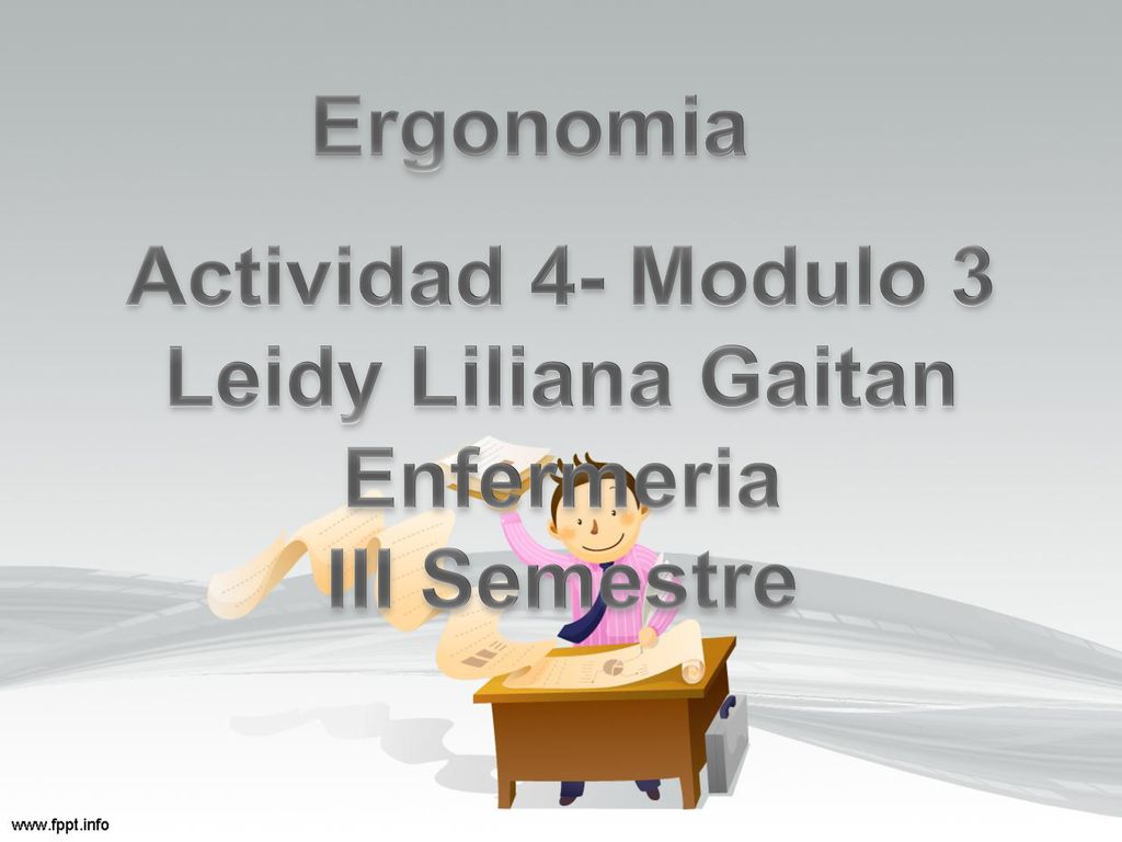 Ergonomia Actividad 4- Modulo 3 Leidy Liliana Gaitan Enfermeria III Semestre