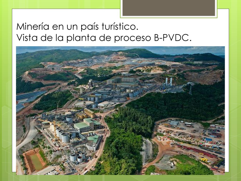 Minería en un país turístico. Vista de la planta de proceso B-PVDC.