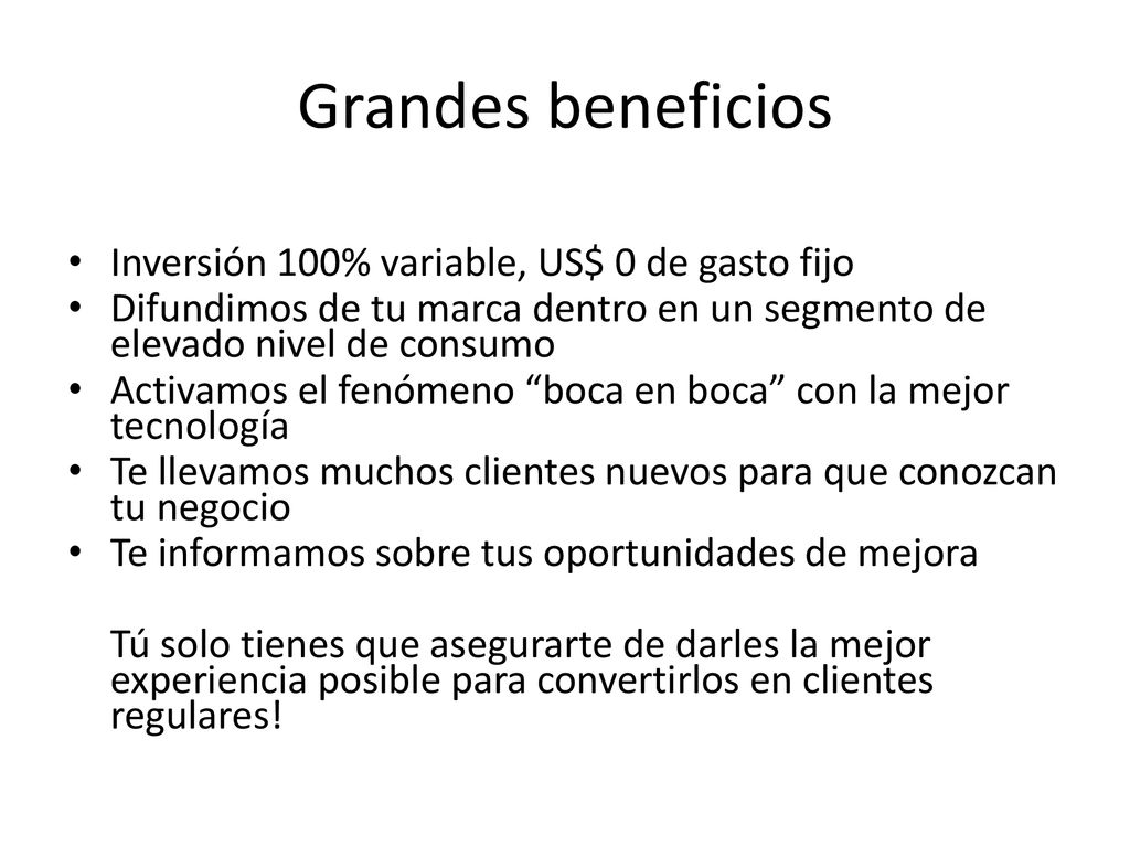 Grandes beneficios Inversión 100% variable, US$ 0 de gasto fijo