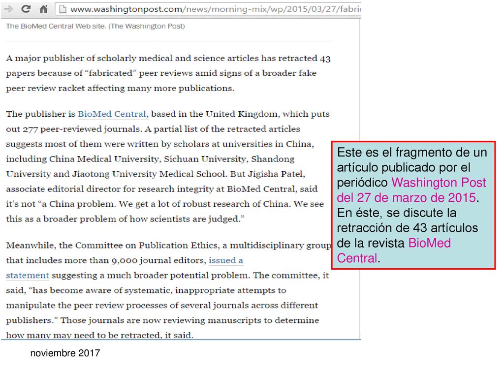 Este es el fragmento de un artículo publicado por el periódico Washington Post del 27 de marzo de En éste, se discute la retracción de 43 artículos de la revista BioMed Central.