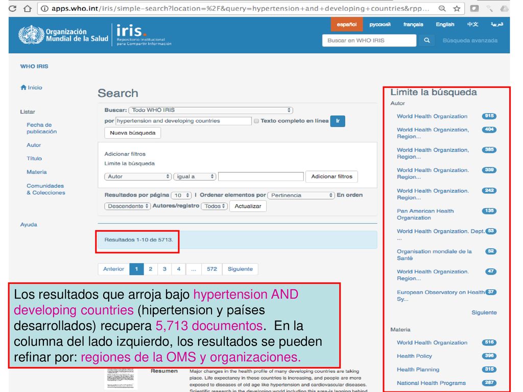 Los resultados que arroja bajo hypertension AND developing countries (hipertension y países desarrollados) recupera 5,713 documentos.