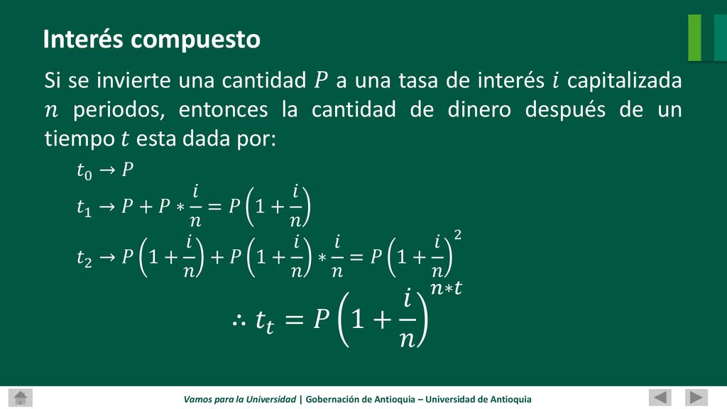 Interés compuesto ∴ 𝑡 𝑡 =𝑃 1+ 𝑖 𝑛 𝑛∗𝑡