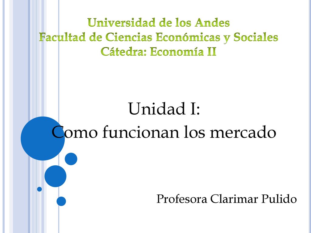 Unidad I: Como funcionan los mercado Profesora Clarimar Pulido