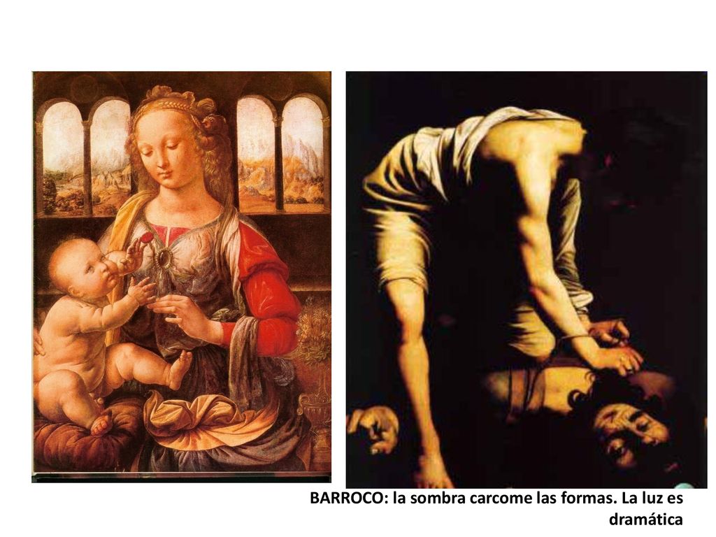 BARROCO: la sombra carcome las formas. La luz es dramática