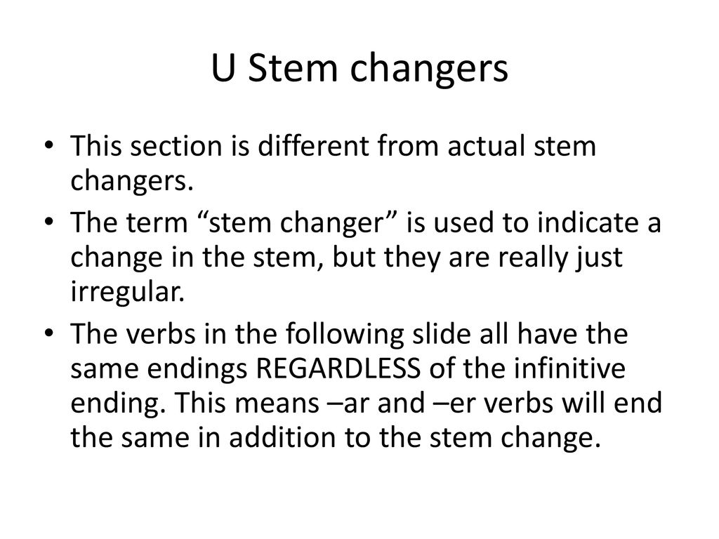 U Stem changers This section is different from actual stem changers.