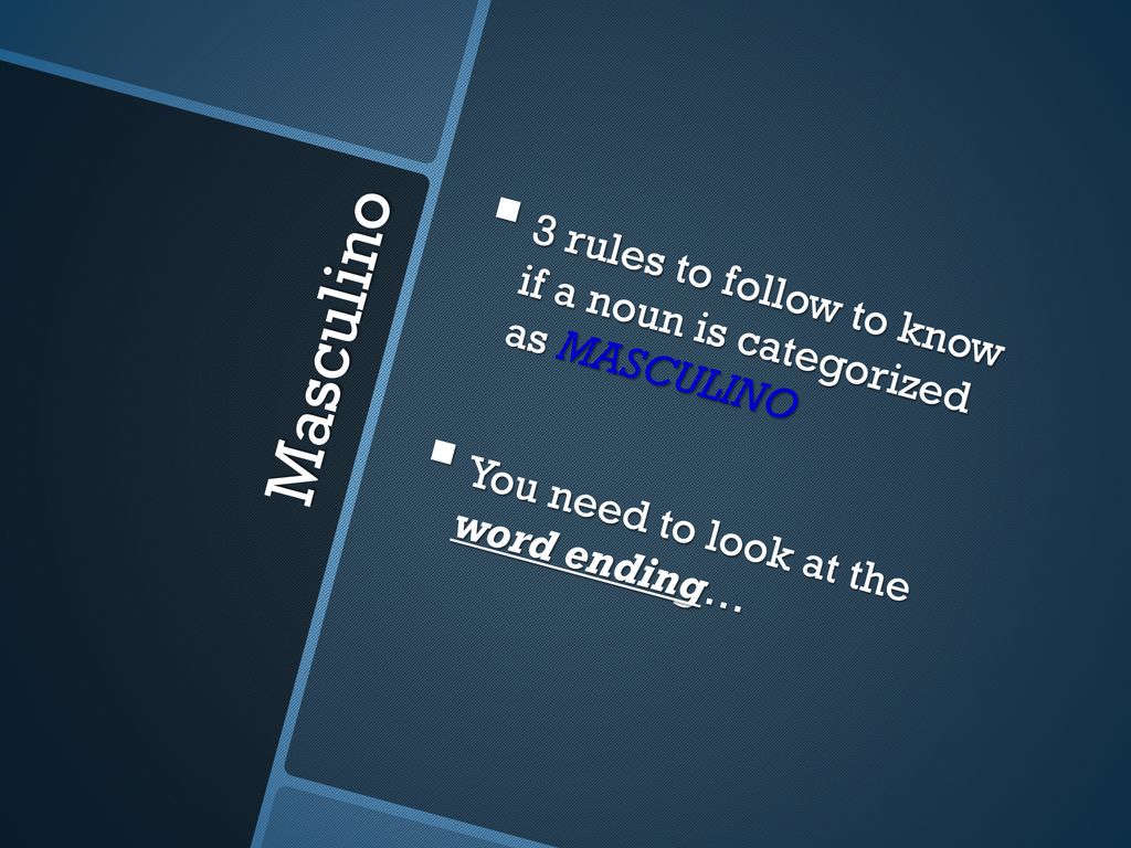 3 rules to follow to know if a noun is categorized as MASCULINO