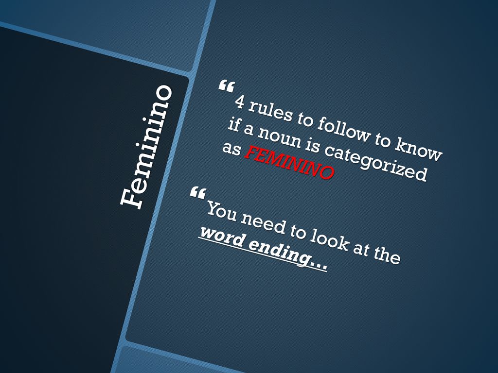 4 rules to follow to know if a noun is categorized as FEMININO