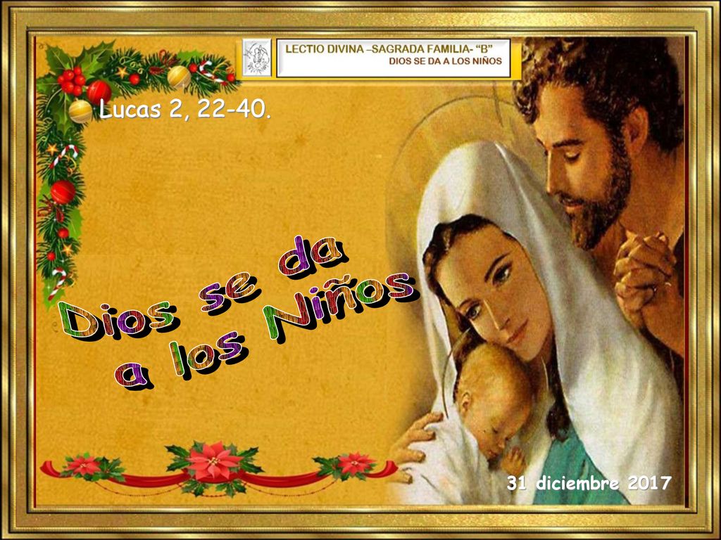 Lucas 2, Dios se da a los Niños 31 diciembre 2017